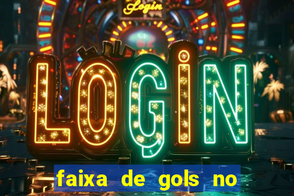 faixa de gols no jogo 2-3 o que significa